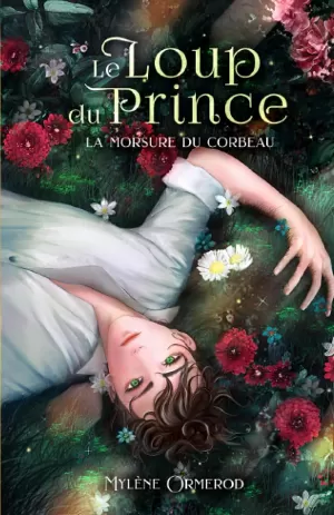 Mylène Ormerod - Le Loup du prince, Tome 1 : La Morsure du corbeau